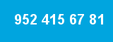 952 415 67 81